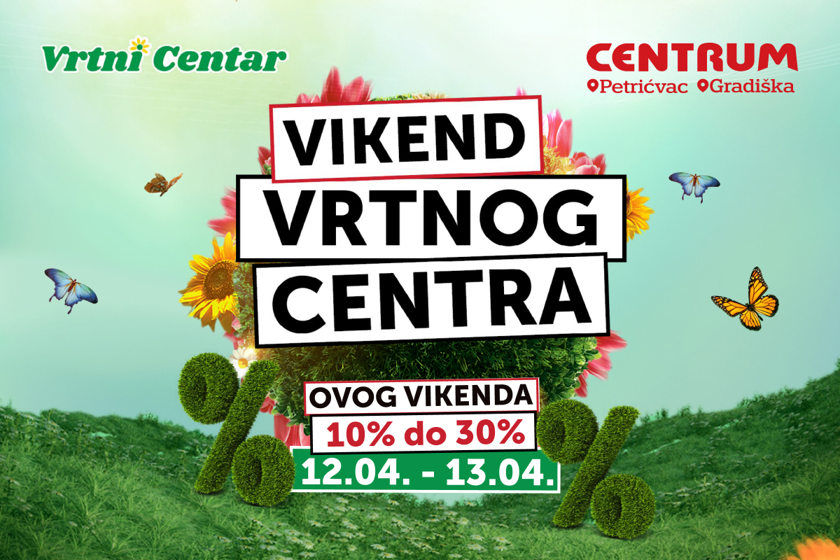 Vikend Vrtnog centra u Centrumu: Sjajni popusti za početak proljeća Vikend Vrtnog centra u Centrumu: Sjajni popusti za početak proljeća