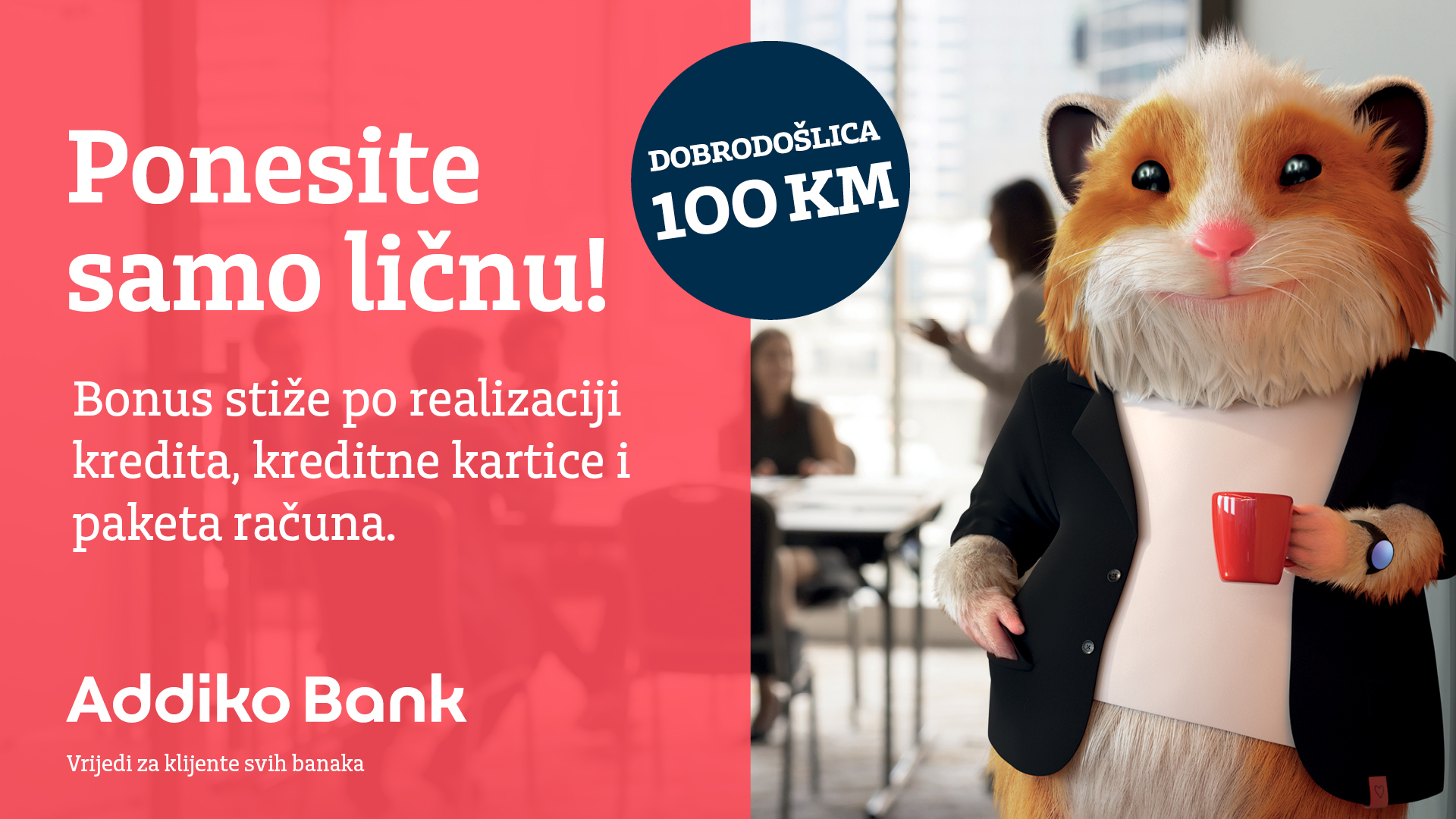 U Addiko ponesite samo ličnu: za realizaciju kredita, kartice i paketa – bonus 100 KM U Addiko ponesite samo ličnu: za realizaciju kredita, kartice i paketa – bonus 100 KM