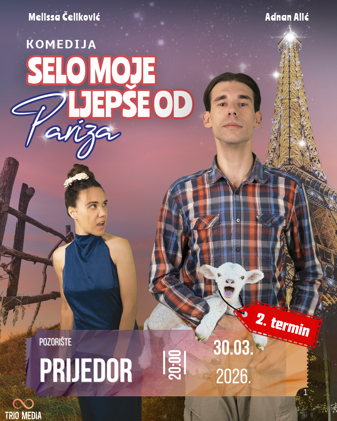 Produkcija “Trio Media” vas poziva na urnebesnu hit komediju “Selo moje ljepše od Pariza” Produkcija “Trio Media” vas poziva na urnebesnu hit komediju “Selo moje ljepše od Pariza”
